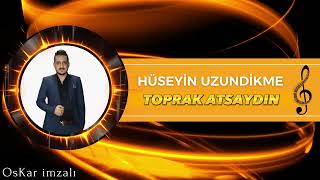 Hüseyin Uzundikme  Toprak Atsaydın Canlı Performans [upl. by Quarta670]