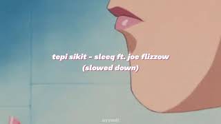 tepi sikit  sleeq ft joe flizzow slowed down [upl. by Salomi797]