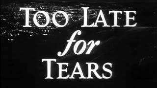 Too Late for Tears Byron Haskin 1949 [upl. by Elocan93]