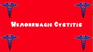 Pronounce Medical Words ― Hemorrhagic Cystitis [upl. by Lacy]