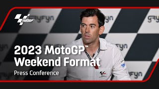 2023 MotoGP Weekend Format  Press Conference [upl. by Larkins]