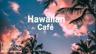 Hawaiian Cafe Music  Tropical Island Beach Instrumentals  Aloha in Hawaii [upl. by Ihcalam]