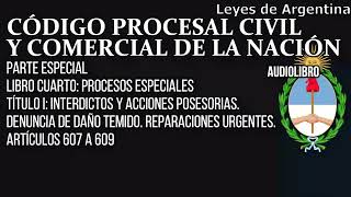 Artículos 607 a 609  Código Procesal Civil y Comercial Argentino [upl. by Archibold]