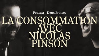 Deux Princes  La consommation avec Nicolas Pinson [upl. by Liarret]