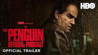 The Penguin Official Podcast  Official Trailer  HBO [upl. by Dixon]