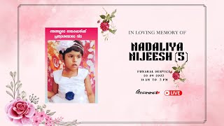 FUNERAL SERVICE OF Nadaliya Nijeesh 5 സംസ്കാര ശുശ്രൂഷയുടെ തത്സമയം  2009 2023 Manna Television [upl. by Enyahc]