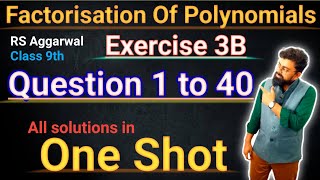 Factorisation Of Polynomials  Class 9 Exercise 3B  RS Aggarwal  Question 1 to 40  Factorisation [upl. by Ensoll]