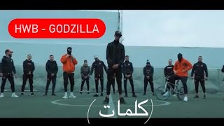 HWB  Godzilla  كلمات  parole lyrics [upl. by Aleron227]