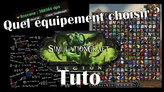 Quel équipement choisir  tuto SimulationCraft [upl. by Aital]