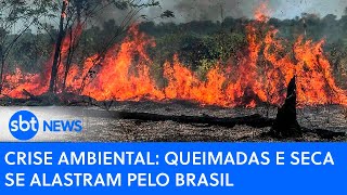 Crise ambiental queimadas e seca se alastram pelo Brasil [upl. by Collins836]