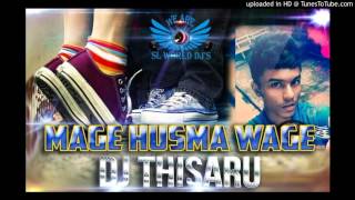 2016 Mage Husma Wage Inna Thabla Remix By DJ Thisaru SL World DJs  wWwDJThisaruCom [upl. by Eremihc238]