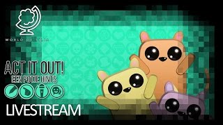 Act it Out  Livestream [upl. by Htebsil468]