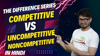 Competitive vs noncompetitive Uncompetitive inhibition of enzyme  Enzyme inhibition lecture Hindi [upl. by Adalie155]