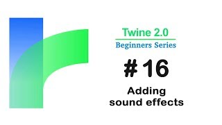 Twine 20  how to Add Sound effects  Tutorial 16 [upl. by Ttenyl]