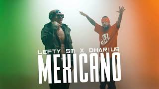 Lefty SM x Dharius  Mexicano 🇲🇽🔥 [upl. by Imaon778]