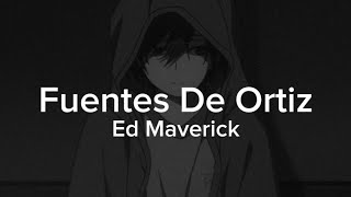 Fuentes De Ortiz  Ed Maverick Letra [upl. by Karim]