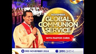 LIVE NOVEMBER 2024 GLOBAL COMMUNION SERVICE WITH PASTOR CHRIS [upl. by Roderick]