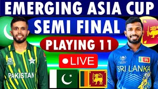 Emerging Asia Cup 2024 Pakistan Vs Srilanka SemiFinal Match  Pakistan Team Playing 11 [upl. by Amsed389]