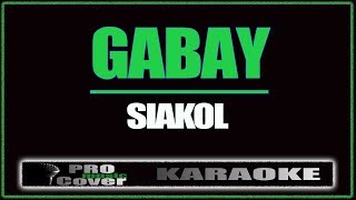 Gabay  Siakol KARAOKE [upl. by Bohun]