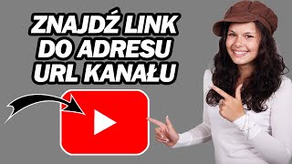 Jak Znaleźć Link URL Kanału YouTube  Krok po Kroku [upl. by Janot889]