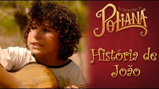 Conheça a história de João  As Aventuras de Poliana [upl. by Ellord78]