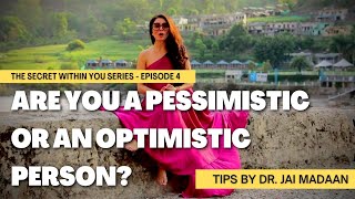 The Secret within You Series  Episode 4  Are You A Pessimistic or An Optimistic Person  JaiMadaan [upl. by Rhodia]