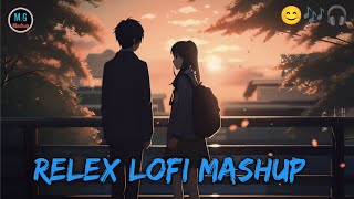 Relex Lofi Mshup Mashup  New Fresh MashupM g Mashup mgmashup [upl. by Labannah]