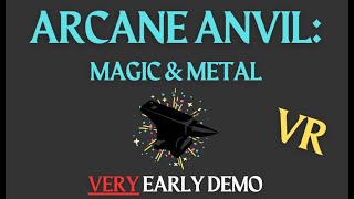 Arcane Anvil amp Magic amp Metal  MVP Demo [upl. by Aileduab]