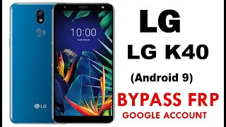 LG K40 FRP Bypass Google Account Verification Android 9 without PC No Talkback New method [upl. by Eive246]