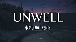 Matchbox Twenty  Unwell Lyrics [upl. by Dan265]