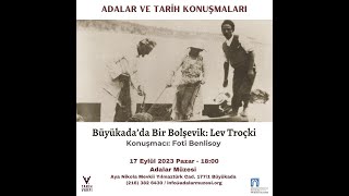 ADALAR ve TARİH KONUŞMALARI  “Büyükada’da Bir Bolşevik Lev Troçki” [upl. by Aiam]