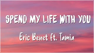 Spend My Life With You  Eric Benet Feat Tamia Lyrics [upl. by Yrffoeg22]