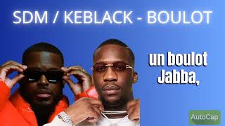 SDM feat KEBLACK  BOULOT PAROLES [upl. by Shaughn513]