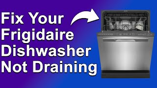 How To Fix Frigidaire Dishwasher Not Draining What To Do When Frigidaire Dishwasher Wont Drain [upl. by Leidgam]