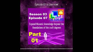 S03E07  SHORT  Part 1 Expand your Masonic knowledge beyond the foundations of the Craft Degrees [upl. by Nawj]