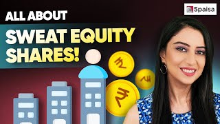 What are Sweat Equity Shares  Sweat Equity vs ESOPs  Why Sweat Equity Shares are Provided [upl. by Sitnerp]