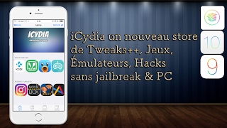 iCydia un nouveau store de Tweaks Jeux Émulateurs Hacks sans jailbreak amp PC [upl. by Rosanna]