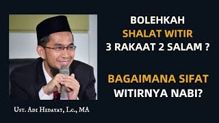 Shalat Witir 3 Rakaat 2 Salam Bolehkah Seperti Apa Sifat Witirnya Nabi  Ustadz Adi Hidayat [upl. by Lednyc]