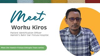 Meet the Hamlin Fistula Ethiopia team Wondu Kiros [upl. by Jordans]