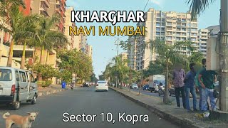 Kharghar Sector 10  Kopra  One Of The Best Locality In Kharghar  Navi Mumbai  Kharghar Station [upl. by Macegan455]