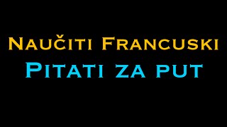 Francuski jezik pitati za put  NauciFrancuskicom [upl. by Yenahteb]