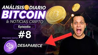 ✅ BITCOIN ANALISIS y noticias cripto EP 8 MATIC DESAPARECE [upl. by Dorren]