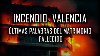 Incendio Valencia  Últimas palabras del matrimonio fallecido [upl. by Manus60]