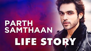 Parth Samthaan Life Story  Biography [upl. by Armalda701]