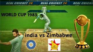 INDIA VS ZIMBABWE  ODI WORLD CUP 1983  REAL CRICKET 24 [upl. by Ludvig563]