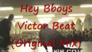 Hey BboyVictor Beat Original Mix [upl. by Hafeetal]