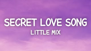 Little Mix  Secret Love Song Lyrics ft Jason Derulo [upl. by Alejandra]