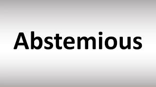 How to Pronounce Abstemious [upl. by Annayi]