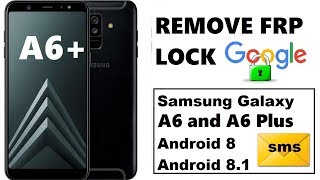 A6 Android 8 REMOVE GOOGLE ACCOUNT SAMSUNG A6 AND A6 PLUS A605 ON ANDROID 8 WITHOUT A COMPUTER [upl. by Nyladnohr117]