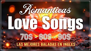 Música Romántica en Inglés de los 70 80 y 90 💕 Baladas para el Corazón ❤️‍🔥 Canciones De Amor 80s [upl. by Ziana745]